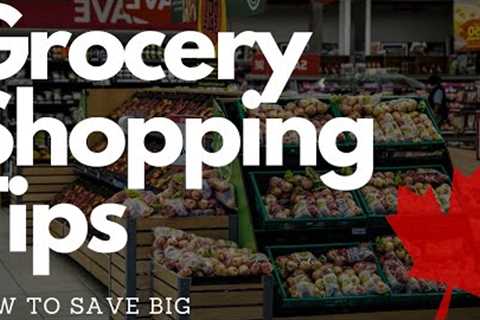 Grocery Shopping on a Student Budget in Canada: Top Tips for Big Savings!