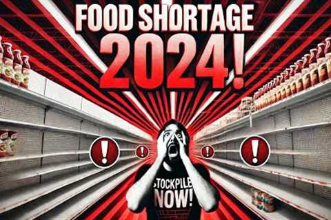 Food Shortage 2024 | Stockpile Food List in 2024