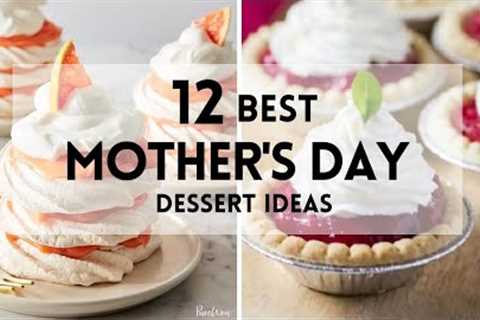 12 Mother's Day Desserts for The Sweetest Mom! #sharpaspirant #mothersday #recipeideas