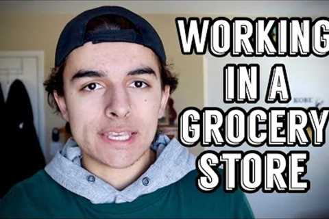 Everything You NEED to Know About Working in a Grocery Store