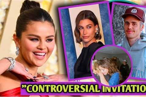OMG; Selena Gomez's Malibu Party Invitation to  Justin Bieber and Hailey Sparks Controversy ....