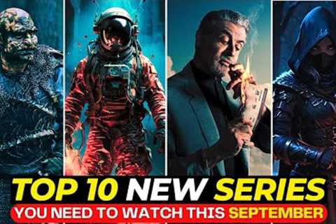 Top 10 Mind-Blowing New TV SERIES in SEPTEMBER 2024 | Best Series on NETFLIX, HULU &amp; APPLE TV+