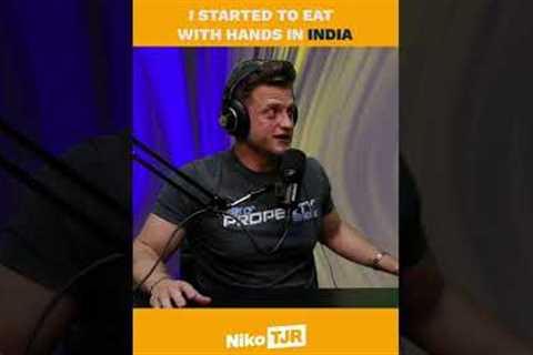 I started to eat with my hands in India!!