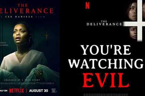 The Dark Spiritual Side Of The New Netflix Movie The Deliverance