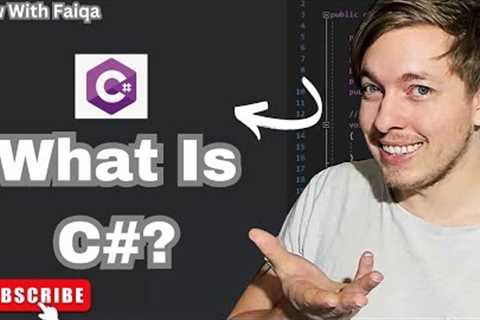 What Is C#? | What Is C# Programming Language? | C# Tutorial For Beginners | Grow With Faiqa