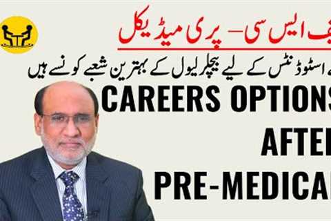 Career Options for Pre-Medical students at bachelor Level | Yousuf Almas | Career Counselor