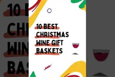 10 BEST Christmas Wine Gift Baskets🎁 #shorts #giftbaskets