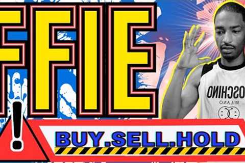 🚨 FFIE Stock Alert: Buy Now? Top 2024 Investing Tips 🔥