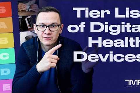 Tier List of Digital Health Devices - The Medical Futurist
