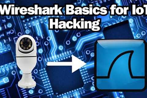 Wireshark Basics for IoT Hacking