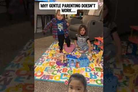 When gentle parenting doesn't work