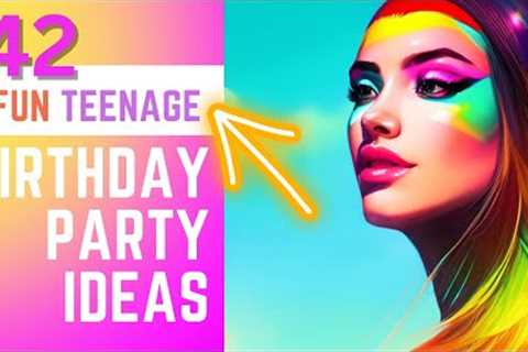42 Fun Teenage Birthday Party Ideas They’ll Really Enjoy