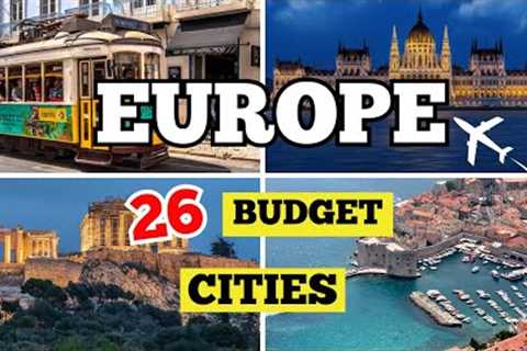 Europe Top 26 Budget-Friendly Destinations | Travel Guide to Best Budget Cities in Europe 2024