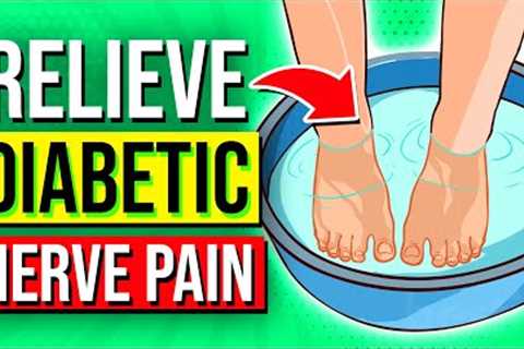 13 BEST Ways To Ease DIABETIC Nerve Pain