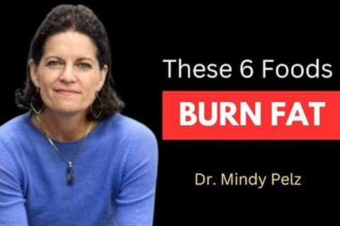 Eat These 6 Foods Everyday to Burn Fat Fast, Fasting &amp; Balance Hormones | Dr Mindy pelz |..