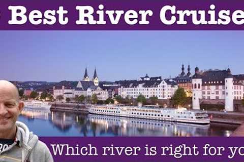 9 Best River Cruises In The World