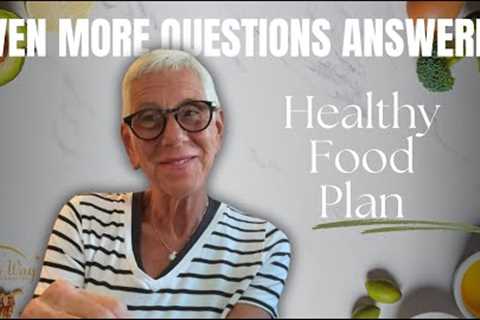 FOOD PLAN:  EVEN MORE QUESTIONS ANSWERED