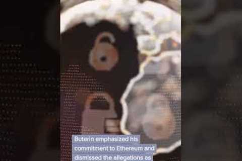 Vitalik Buterin Rebuts Claims of Selling Millions in Ether for Personal Gain!