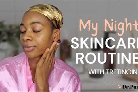 HOW I USE TRETINOIN| My Night Skincare Routine| Acne and Hyperpigmentation| Tretinoin for Beginners