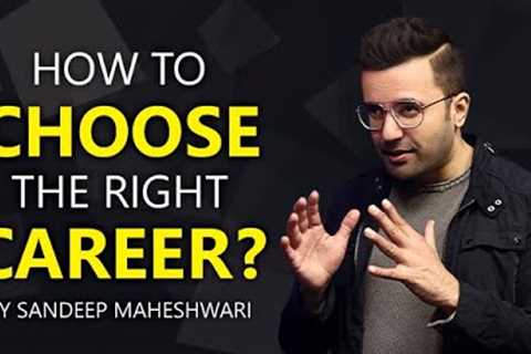 How to Choose the right Career? By Sandeep Maheshwari | Hindi