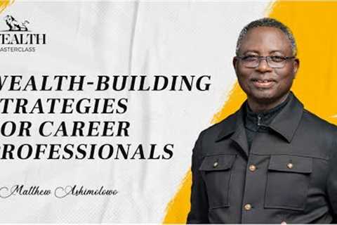 Wealth-Building Strategies for Career Professionals