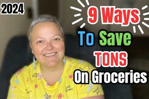 Save Money On Groceries With These 9 Money Saving Tips || Affording Groceries in 2024