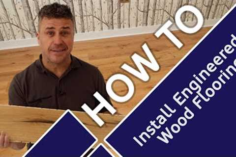 How To Install Engineered Wood Flooring - Tile Mountain