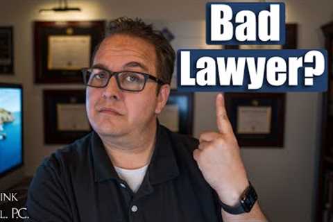 7 Signs You Hired A Bad Lawyer (and What You Can Do About It)