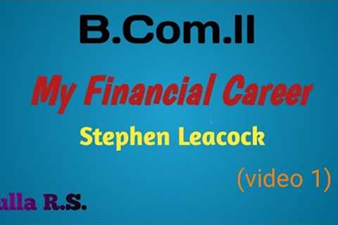 B.Com II, My Financial Career - Stephen Leacock, ( Video I/III ) Shivaji University Kolhapur.
