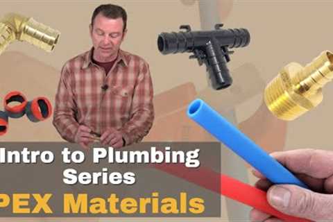 A lesson about basic PEX plumbing materials  - Intro to Plumbing Systems