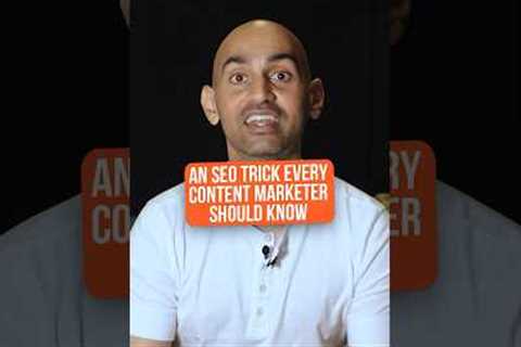 An SEO Trick Every Content Marketer Should Know