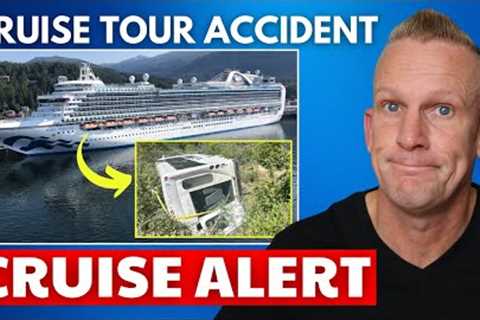 CRUISE NEWS: Travel Advisory, Cruise Tour Accident &amp; More