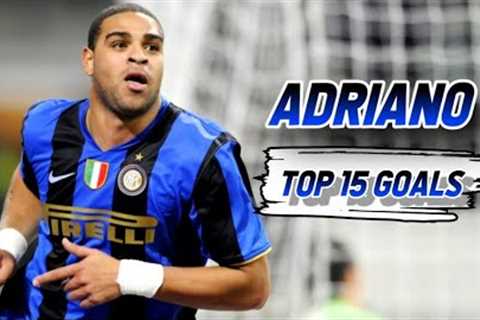 Adriano Top 15 Goals | Dribbling &amp; Skills