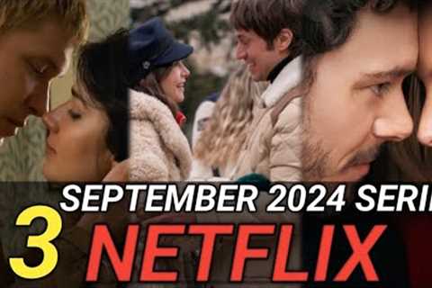 13 New NETFLIX ORIGINAL TV SERIES AND SEASONS SEPTEMBER 2024 // New Releases &amp; Upcoming TV Shows