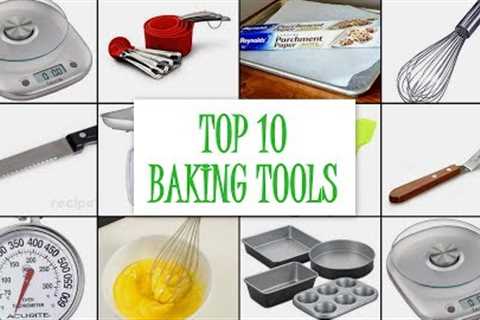 TOP 10 BAKING TOOLS | Must Have Tools for new Bakers