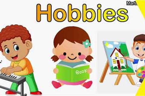 Learn Different Types Of Hobbies for Kids | Hobbies for children