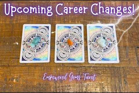 Pick-a-Card: Upcoming Career Changes!