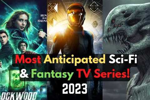 Top Most Anticipated New Sci Fi and Fantasy Tv Series Of 2023 | Best Upcoming Shows 2023