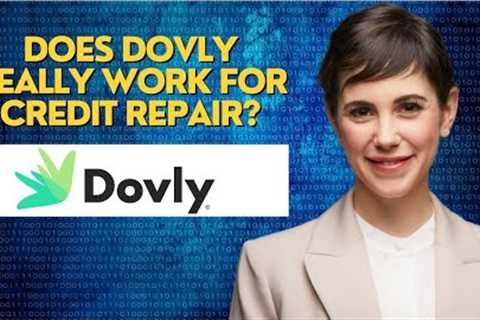 Does Dovly really work for credit repair?