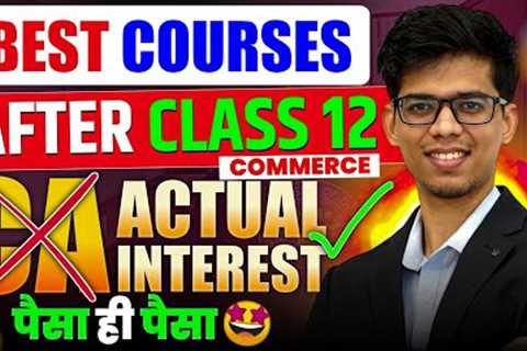 Best Courses after 12th commerce in 2024!  Complete details! Top professional courses other than CA