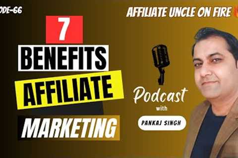 Top 7 Benefits Of Affiliate Marketing  How To Earn Passive Income Online