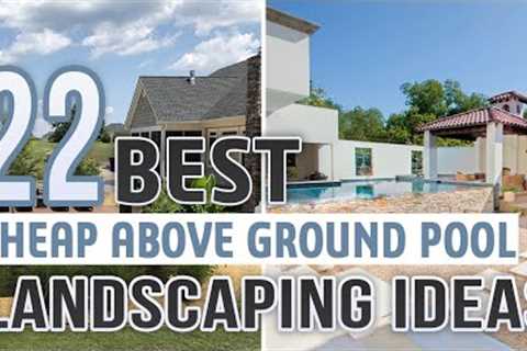 22 Cheap Above Ground Pool Landscaping Ideas