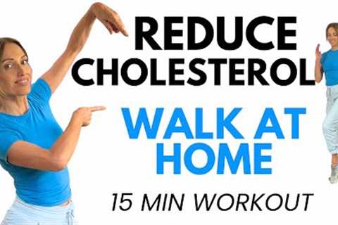 15 Minute Walk at Home -  Lower Cholesterol Naturally