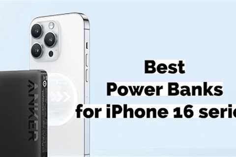 Power Bank for iPhone 16 Series: Top Picks