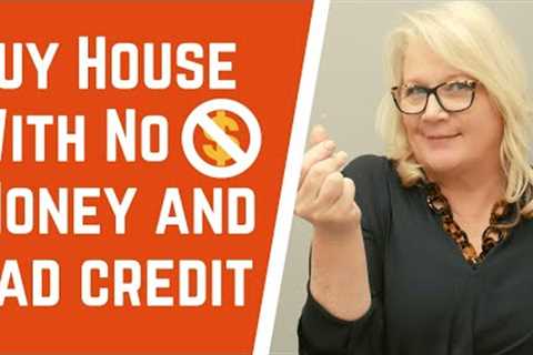 How to buy a House with No money down and Bad credit !!