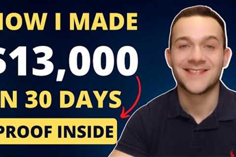 How I Made $13000 in 30 days With Clickbank Affiliate Marketing (PROOF INSIDE)