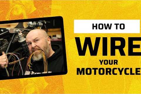 How to Wire a Motorcycle | Weekend Wrenching