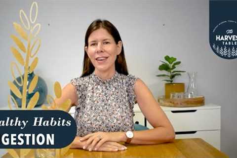 Healthy Habits - Digestion