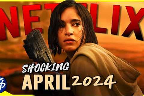 Netflix is SHOCKING us with New Releases in April 2024