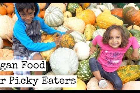 Vegan Food for Picky Eaters | Vegan Food for kids